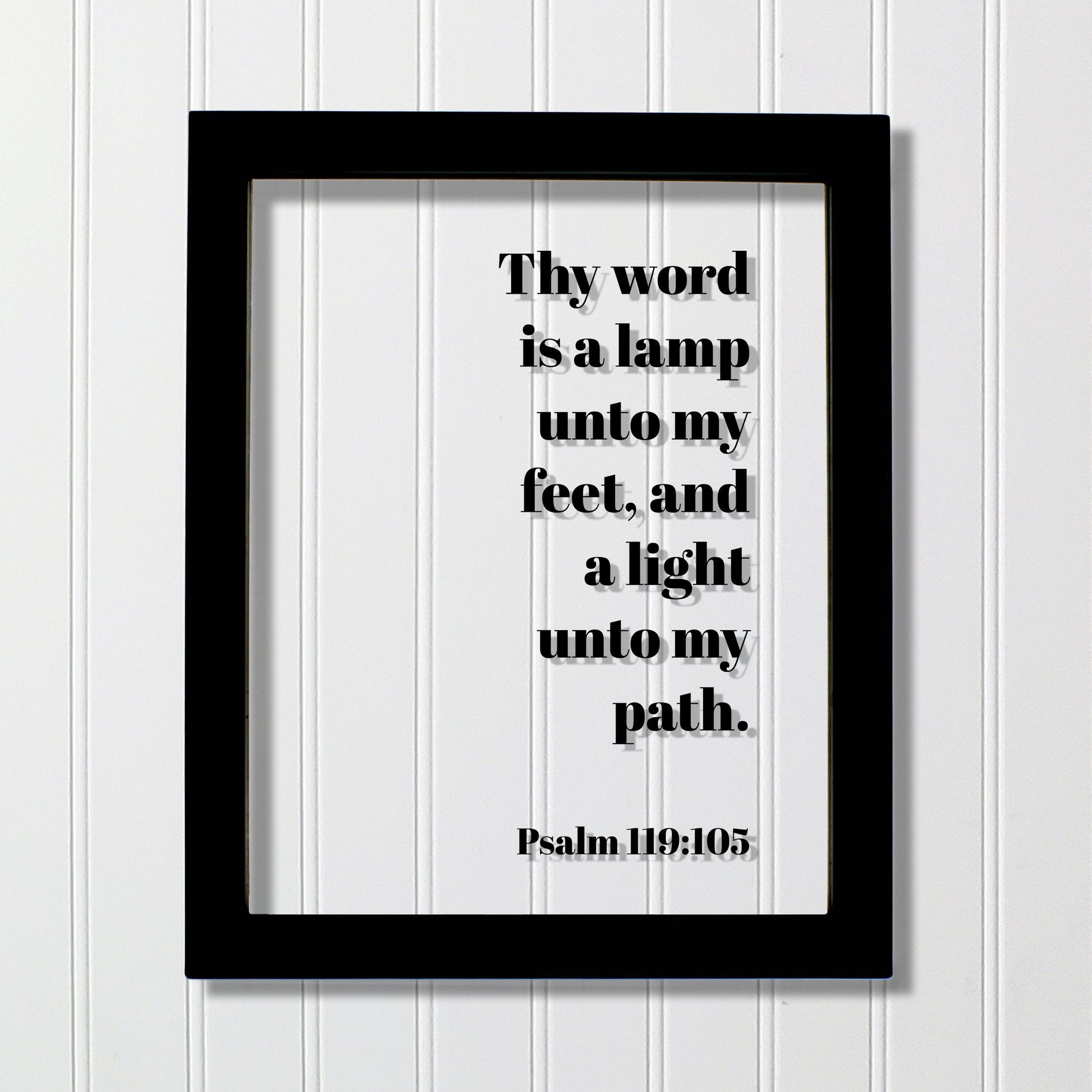 Psalm 119:105 - Thy word is a lamp unto my feet, and a light unto my path - Floating Quote Scripture Frame - Bible Verse - Sign Decor
