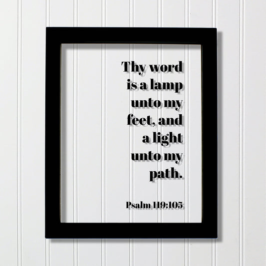 Psalm 119:105 - Thy word is a lamp unto my feet, and a light unto my path - Floating Quote Scripture Frame - Bible Verse - Sign Decor
