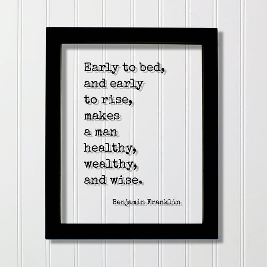 Benjamin Franklin - Floating Quote - Early to bed and early to rise makes a man healthy wealthy and wise - Morning Person Modern Minimalist