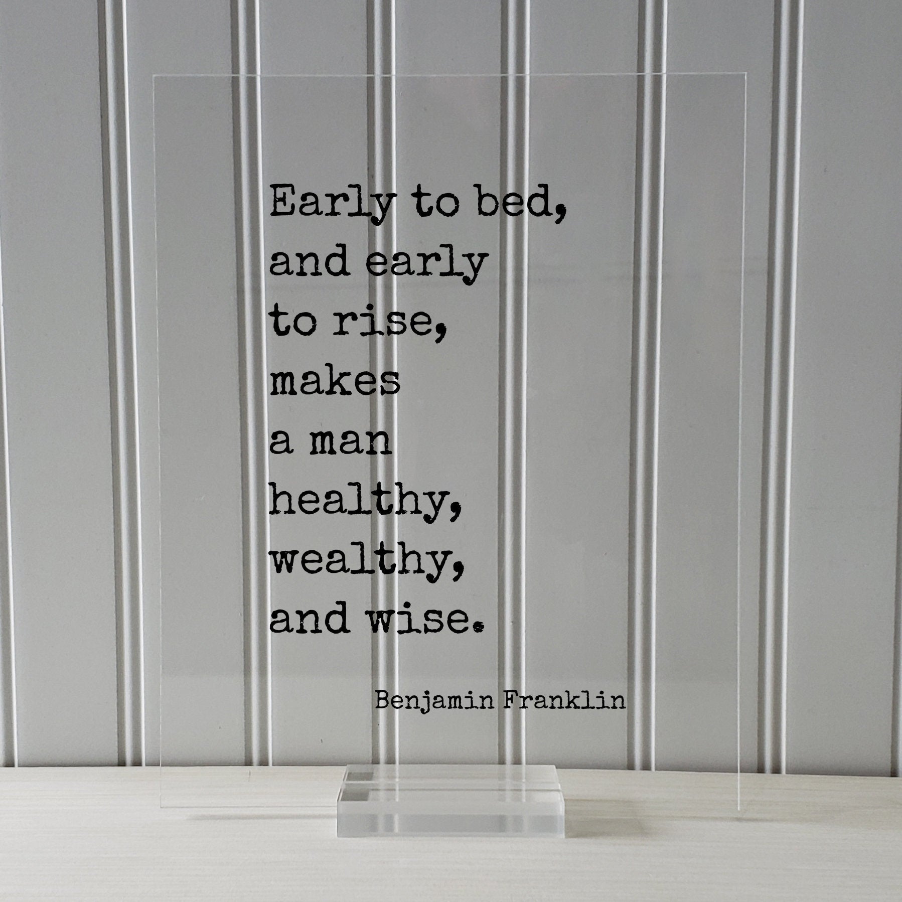 Benjamin Franklin - Floating Quote - Early to bed and early to rise makes a man healthy wealthy and wise - Morning Person Modern Minimalist