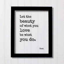 Rumi - Let the beauty of what you love be what you do - Floating Quote - Framed Transparent Art - Motivational Inspirational