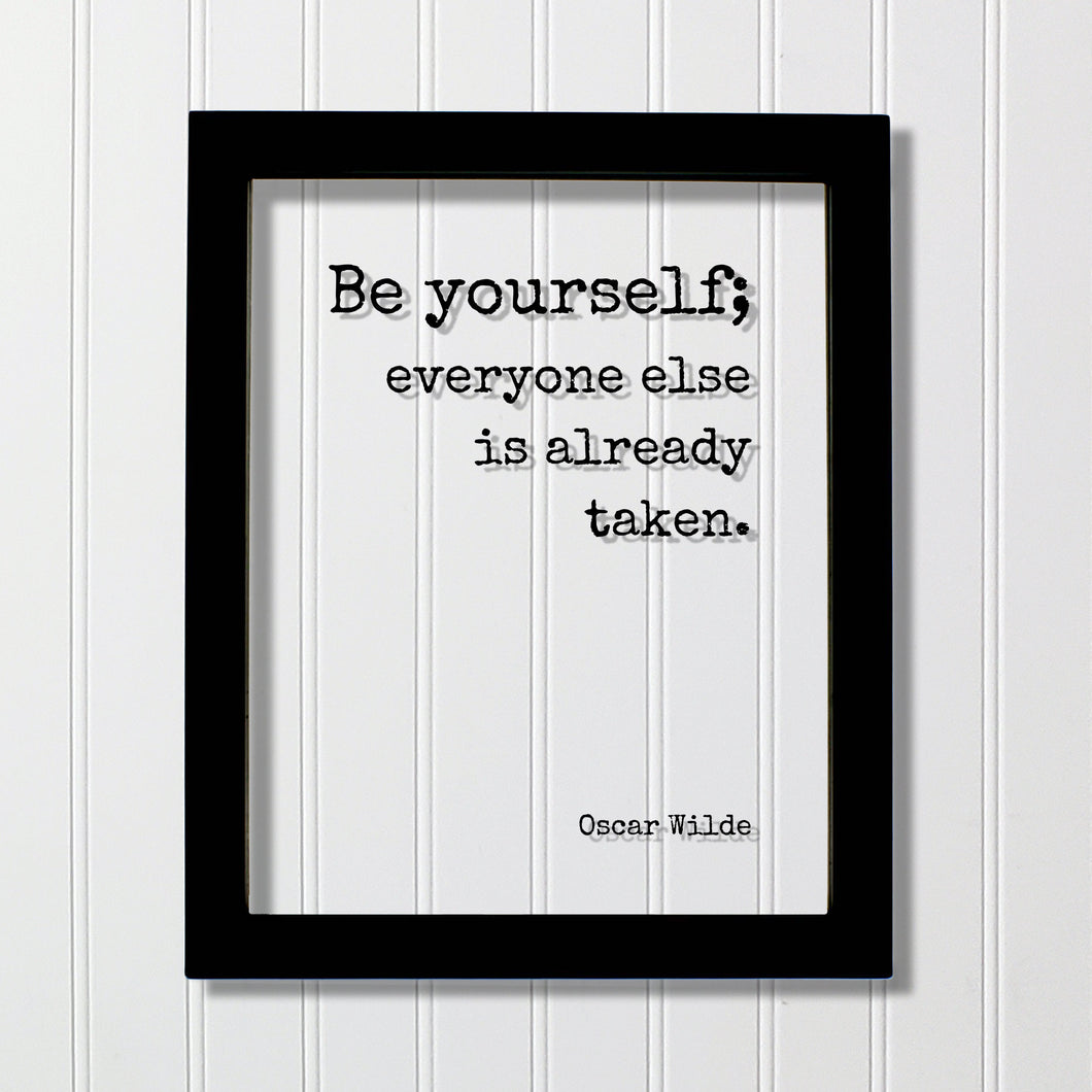 Be yourself everyone else is already taken - Wilde - Floating Quote - Quote Art Print - Individuality Motivational Inspirational