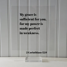 2 Corinthians 12:9 - My grace is sufficient for you, for my power is made perfect in weakness - Scripture Frame Bible Verse Home Decor Sign