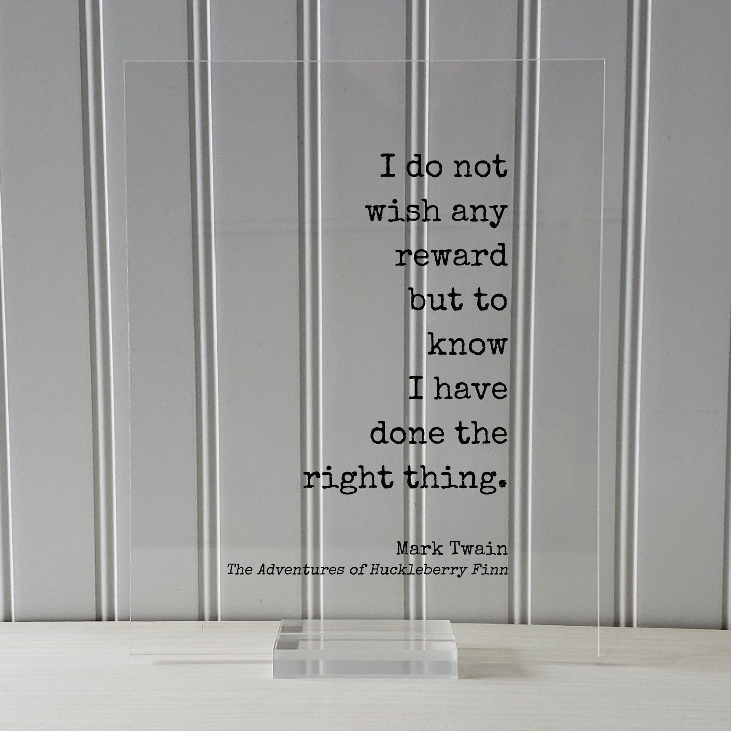 Mark Twain - Floating Quote - I do not wish any reward but to know I have done the right thing - The Adventures of Huckleberry Finn