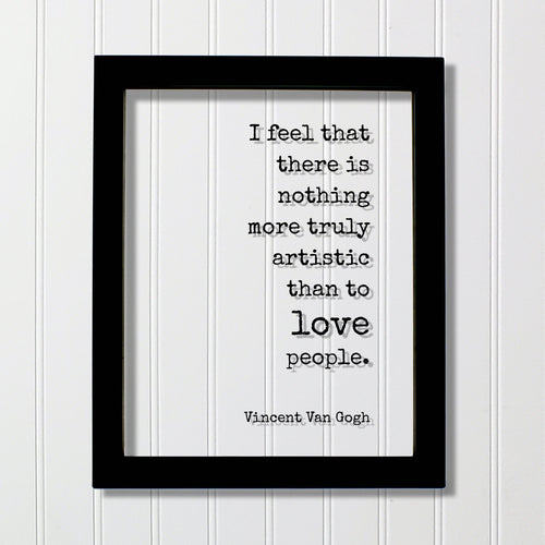 Vincent Van Gogh - Floating Quote I feel that there is nothing more truly artistic than to love people Transparent Gift for Artist Romantic