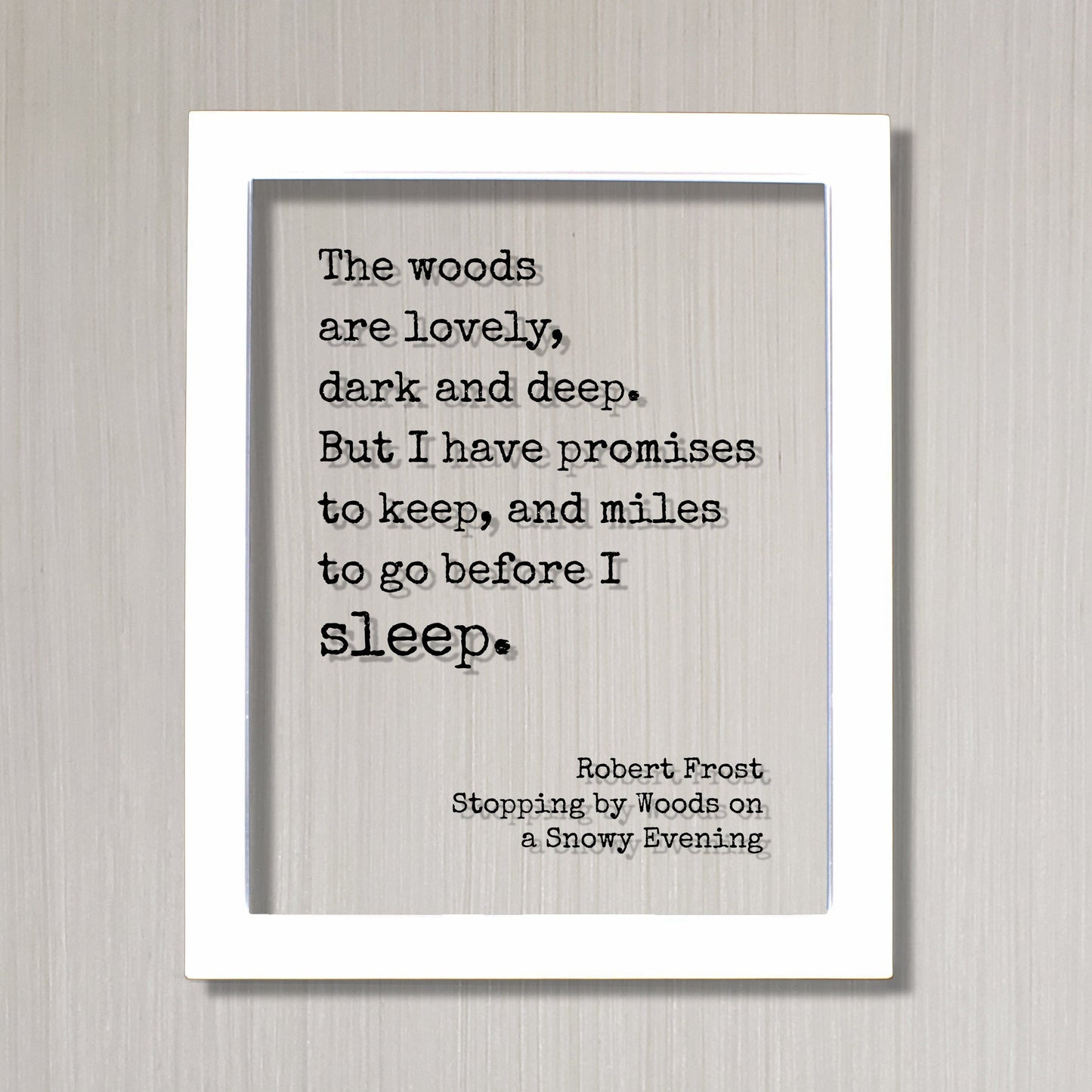 Robert Frost - Floating Quote - The woods are lovely, dark and deep But I have promises to keep and miles to go before I sleep Snowy Evening