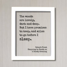 Robert Frost - Floating Quote - The woods are lovely, dark and deep But I have promises to keep and miles to go before I sleep Snowy Evening