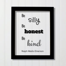 Ralph Waldo Emerson - Floating Quote - be silly honest kind - Kids Room Sign - Fun Funny Honesty Kindness Silliness - Frame Plaque