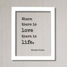 Mahatma Gandhi - Floating Quote - Where there is love there is life - Art Print - Romantic Anniversary Gift for Wife Husband Modern