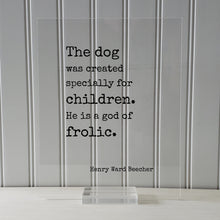 Henry Ward Beecher - Floating Quote - The dog was created specially for children. He is a god of frolic - Pets Veterinarian Gift Family