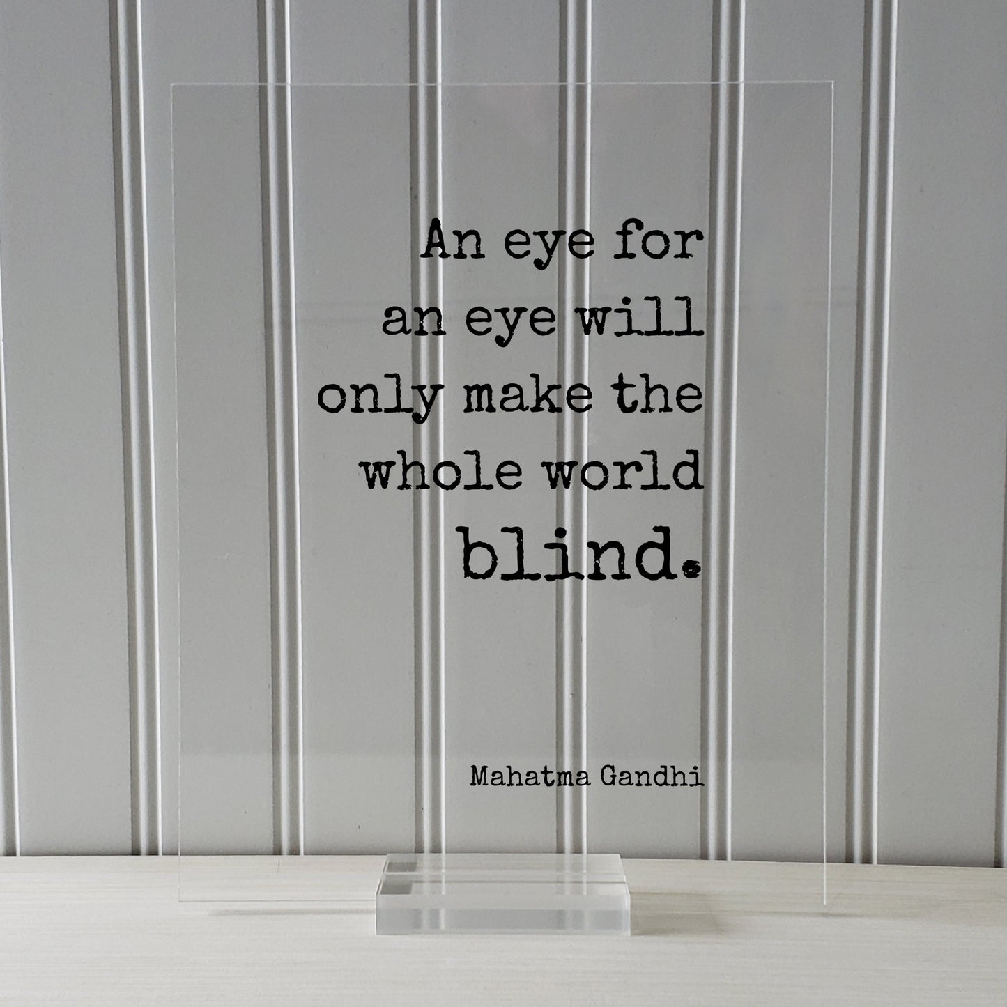 Mahatma Gandhi - An eye for an eye will only make the whole world blind. - Floating Quote - Forgiveness Inspirational Motivational Modern