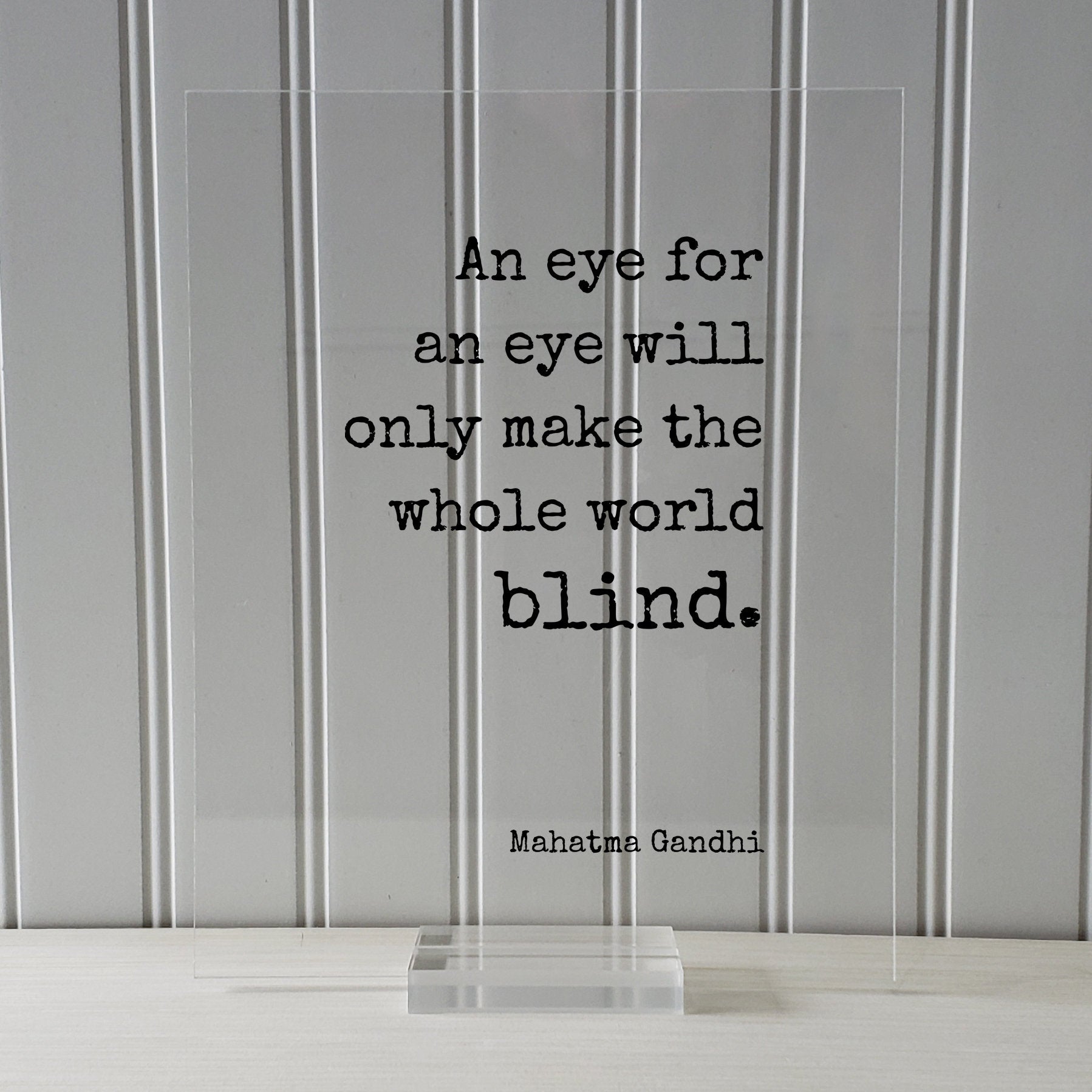 Mahatma Gandhi - An eye for an eye will only make the whole world blind. - Floating Quote - Forgiveness Inspirational Motivational Modern