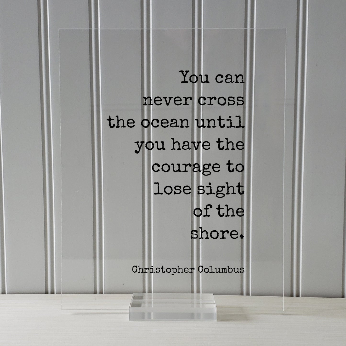 Christopher Columbus - Floating Quote - You can never cross the ocean until you have the courage to lose sight of the shore - Framed Quote