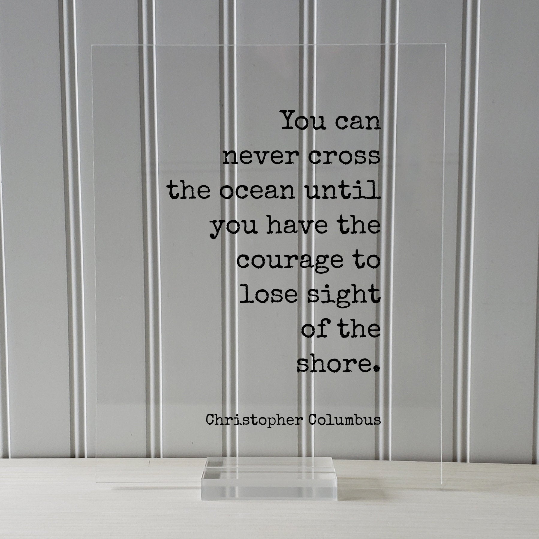 Christopher Columbus - Floating Quote - You can never cross the ocean until you have the courage to lose sight of the shore - Framed Quote