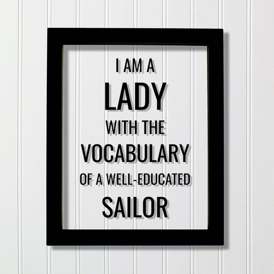 I am a lady with the vocabulary of a well educated sailor - Funny Quote - Floating Quote - Subversive Humor Modern Minimalist Burnt Branch