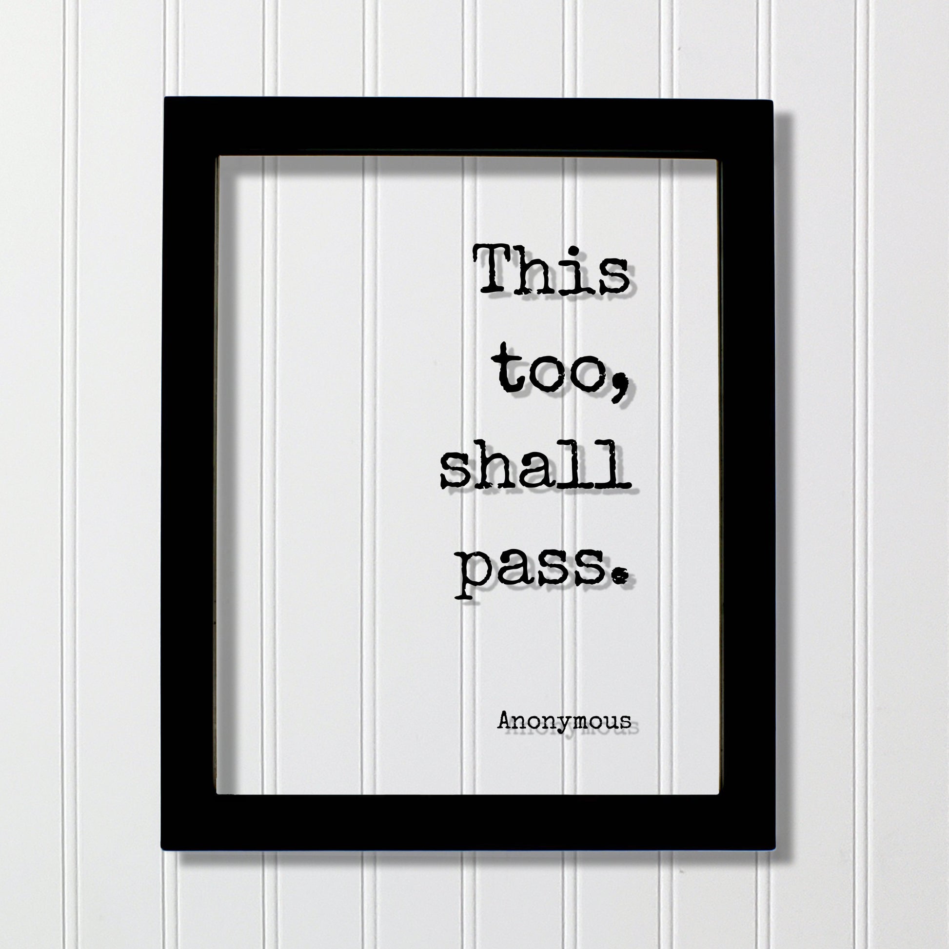 This too, shall pass - Floating Quote - Anonymous - Encouraging Motivational Inspirational - Modern Minimalist
