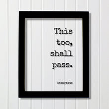 This too, shall pass - Floating Quote - Anonymous - Encouraging Motivational Inspirational - Modern Minimalist