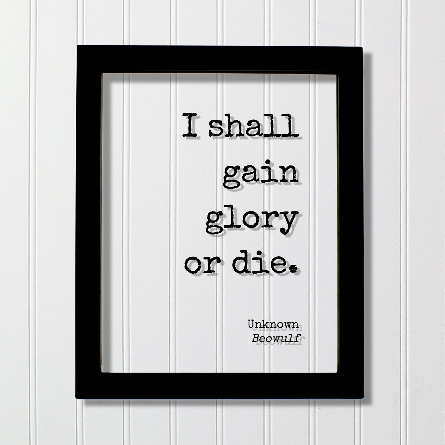Beowulf - Unknown - I shall gain glory or die - Victory Success Leadership Warrior Fighter Triumph Honor Strength  Greatness Prestige Renown