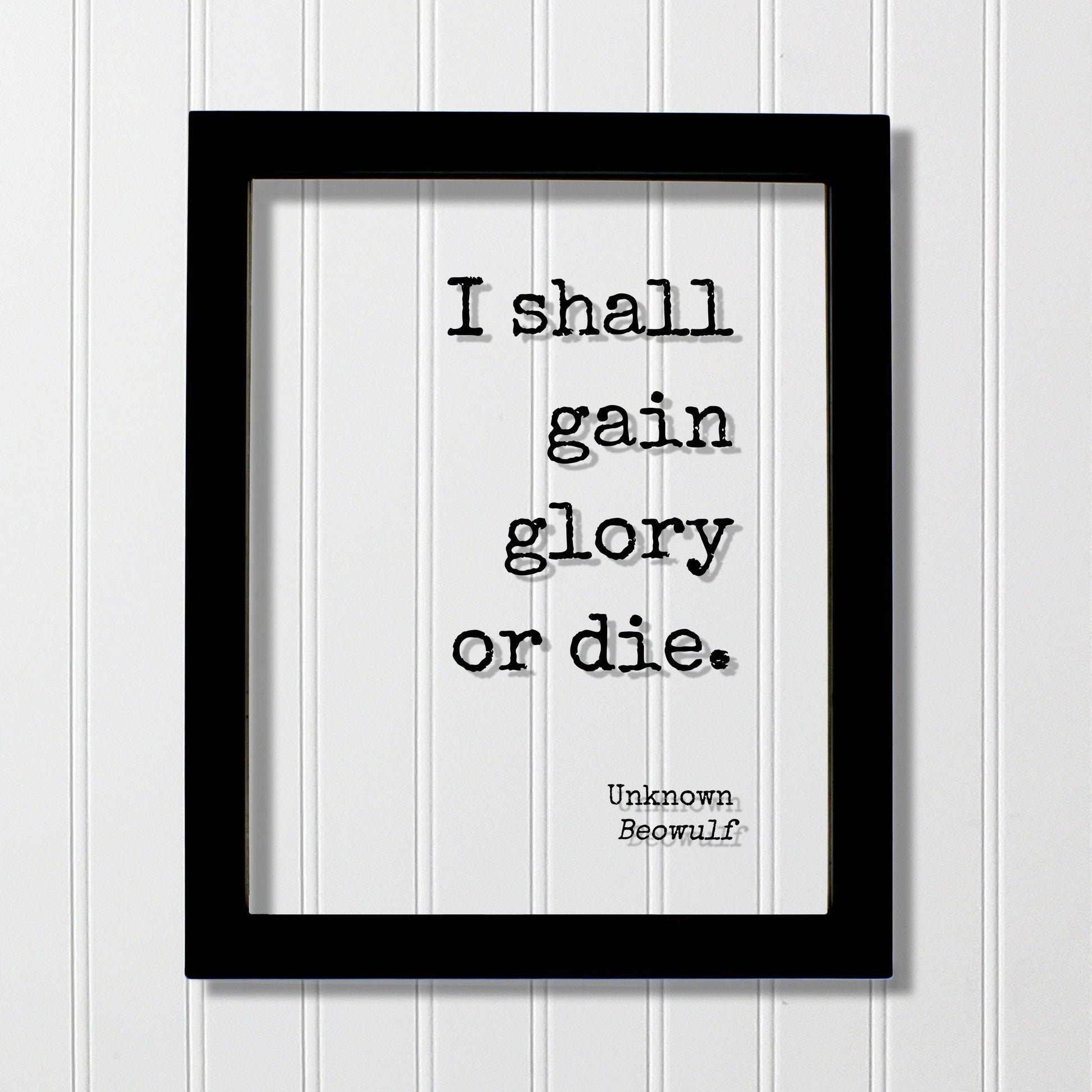 Beowulf - Unknown - I shall gain glory or die - Victory Success Leadership Warrior Fighter Triumph Honor Strength  Greatness Prestige Renown