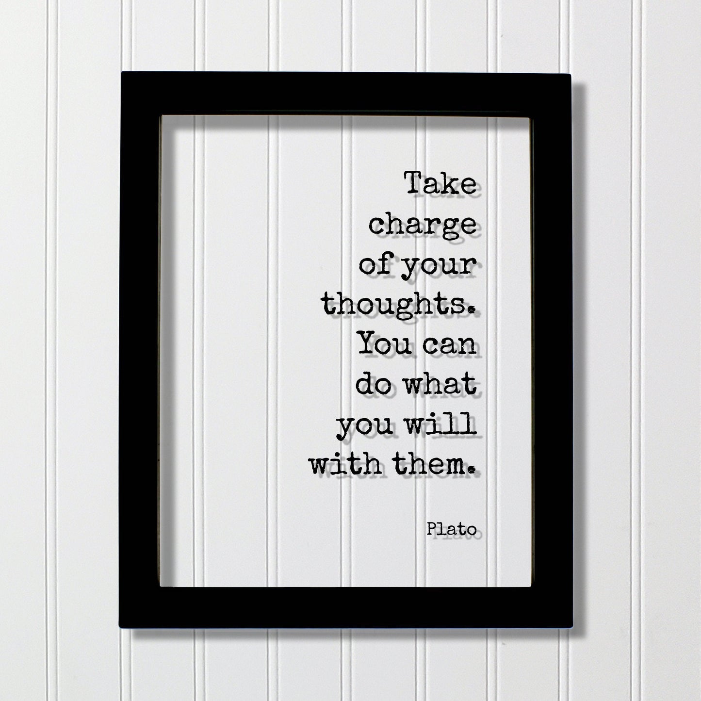 Plato - Floating Quote - Take charge of your thoughts. You can do what you will with them - Philosophy Thinking Mind Meditation