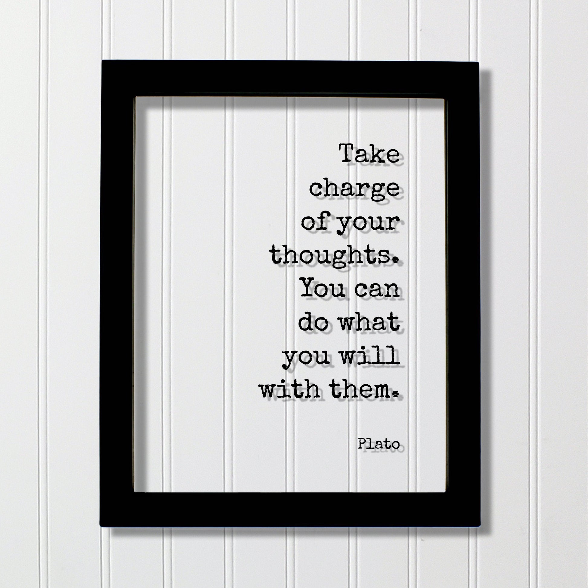 Plato - Floating Quote - Take charge of your thoughts. You can do what you will with them - Philosophy Thinking Mind Meditation