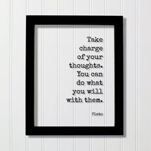 Plato - Floating Quote - Take charge of your thoughts. You can do what you will with them - Philosophy Thinking Mind Meditation