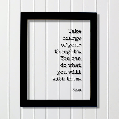 Plato - Floating Quote - Take charge of your thoughts. You can do what you will with them - Philosophy Thinking Mind Meditation