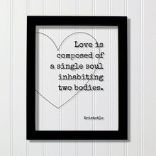 Aristotle - Floating Quote - Love is composed of a single soul inhabiting two bodies - Wedding Gift Romantic Anniversary Married