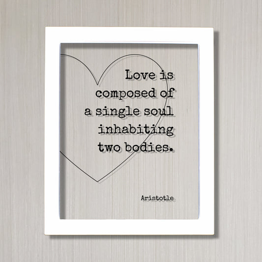 Aristotle - Floating Quote - Love is composed of a single soul inhabiting two bodies - Wedding Gift Romantic Anniversary Married