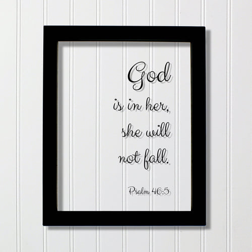 God is in her, she will not fall. - Psalm 46:5 - Floating Scripture Bible Verse Decor - Christian Female Faith God