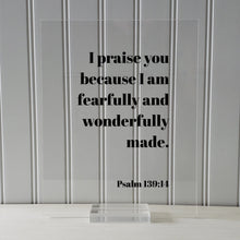 Psalm 139:14 - I praise you because I am fearfully and wonderfully made. - Floating Scripture Bible Verse Decor Creation God's Image