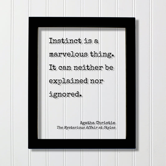Agatha Christie - Floating Quote - Instinct is a marvelous thing. It can neither be explained nor ignored - The Mysterious Affair at Styles