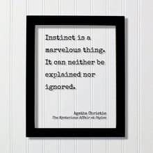 Agatha Christie - Floating Quote - Instinct is a marvelous thing. It can neither be explained nor ignored - The Mysterious Affair at Styles