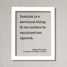 Agatha Christie - Floating Quote - Instinct is a marvelous thing. It can neither be explained nor ignored - The Mysterious Affair at Styles