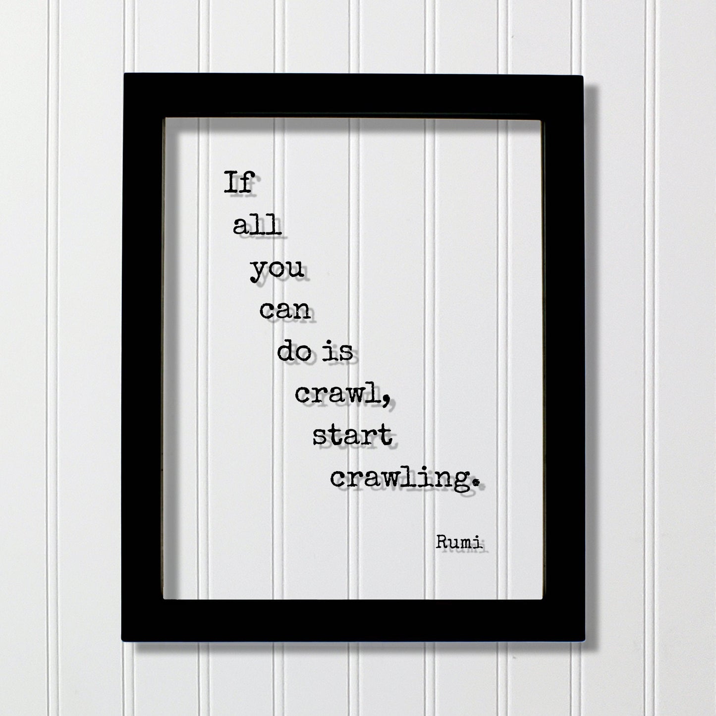 Rumi - Floating Quote - If all you can do is crawl start crawling - Workout Weight Loss Training Practice Strength Business Progress Success