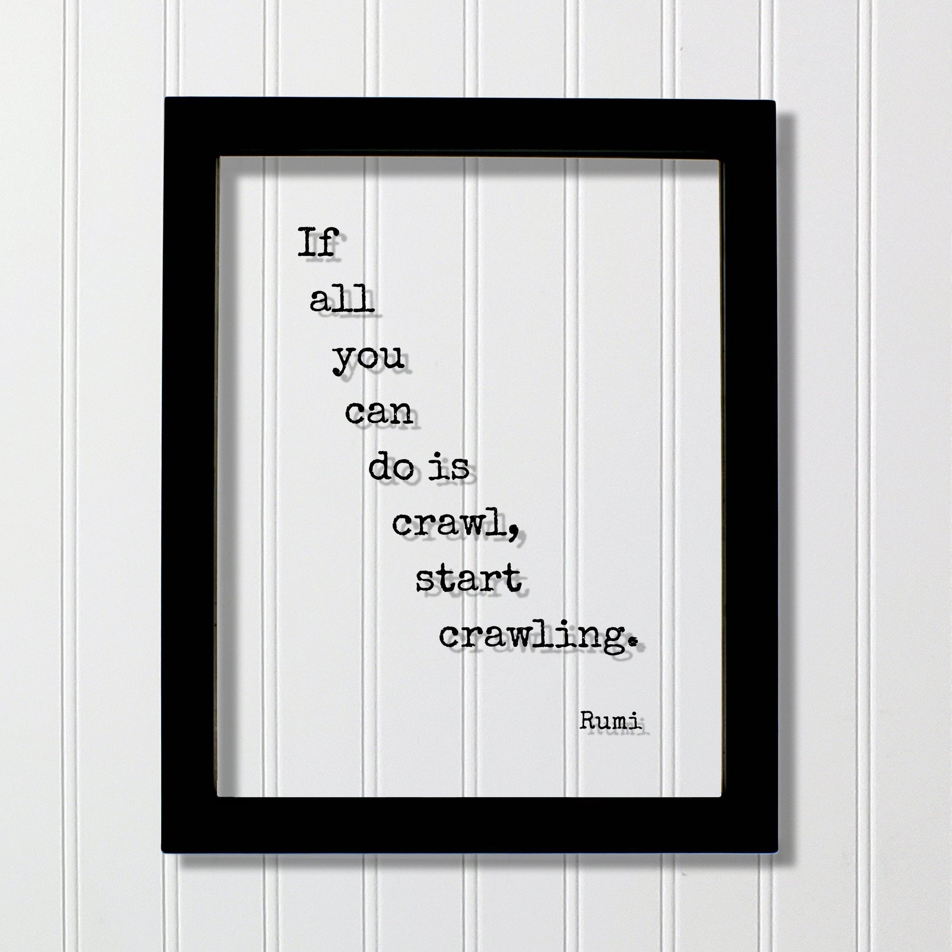 Rumi - Floating Quote - If all you can do is crawl start crawling - Workout Weight Loss Training Practice Strength Business Progress Success