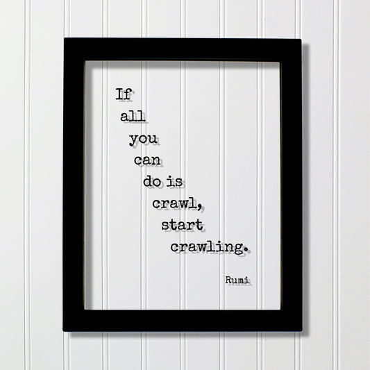 Rumi - Floating Quote - If all you can do is crawl start crawling - Workout Weight Loss Training Practice Strength Business Progress Success