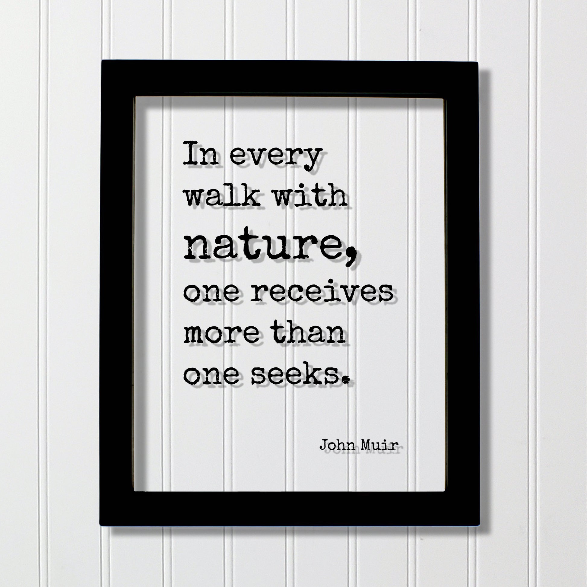 John Muir - Floating Quote - In every walk with nature one receives more than one seeks - Wilderness Hiking Camping Outdoors Forest Woods