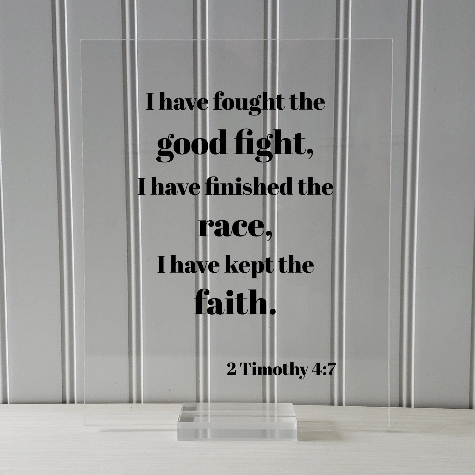 2 Timothy 4:7 - I have fought the good fight, I have finished the race, I have kept the faith - Scripture Verse Frame Sign Plaque Faithful