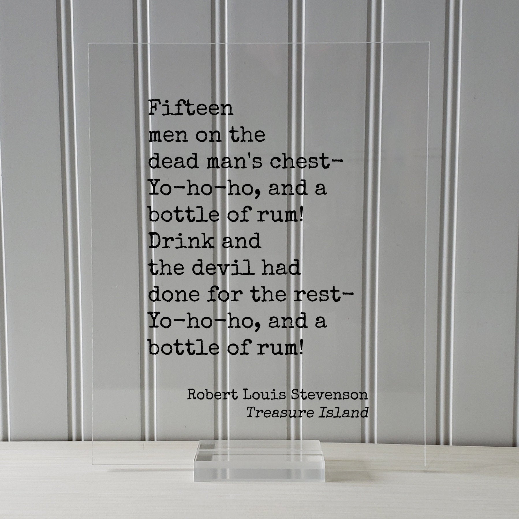 Robert Louis Stevenson - Treasure Island - Fifteen men on the dead man's chest Yo ho ho, and a bottle of rum - Pirate Song Frame Sign Plaque