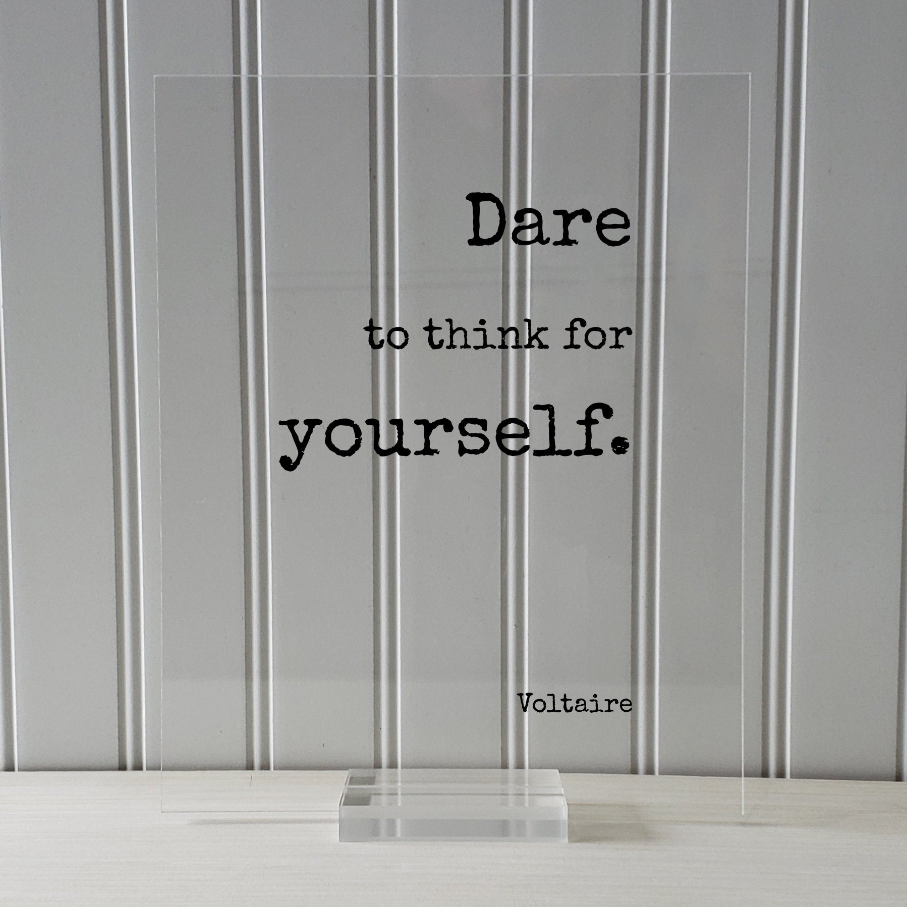 Voltaire - Floating Quote - Dare to think for yourself - Art Print - Be true to yourself Be Original Unique Authentic Different Innovative