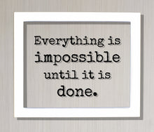 Everything is impossible until it is done - Floating Quote - Anything is possible - Motivational Hard Work Hustle Business Success