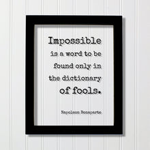 Napoleon Bonaparte - Impossible is a word to be found only in the dictionary of fools - Floating Quote - Nothing is impossible Motivational