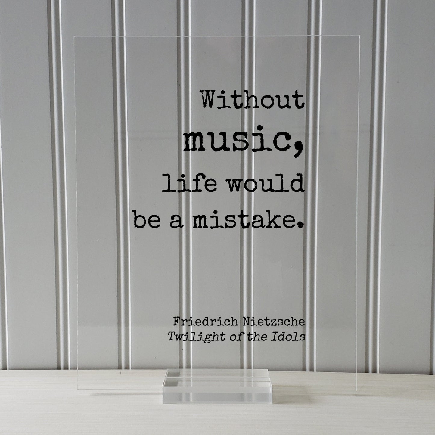 Without music, life would be a mistake -  Friedrich Nietzsche - Twilight of the Idols - Gift for Musician Singer Artist Instrument