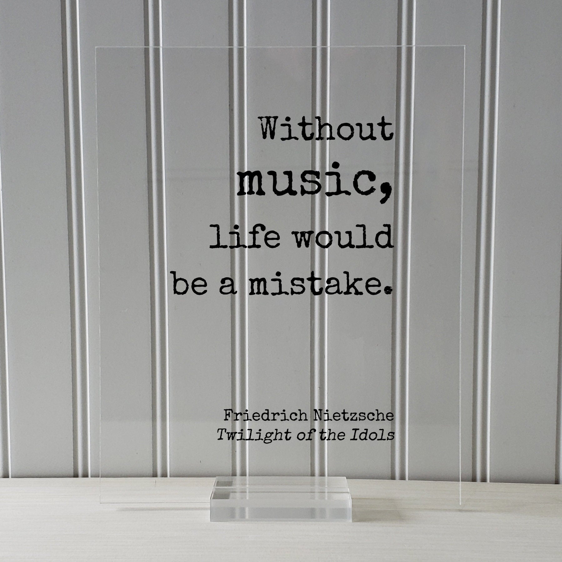 Without music, life would be a mistake -  Friedrich Nietzsche - Twilight of the Idols - Gift for Musician Singer Artist Instrument