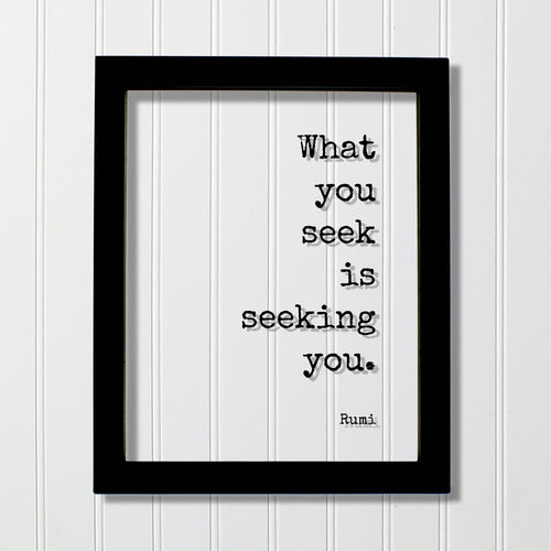 Rumi - Floating Quote - What you seek is seeking you - Achievement Business Success Goals accomplishment advance prosperity profit progress