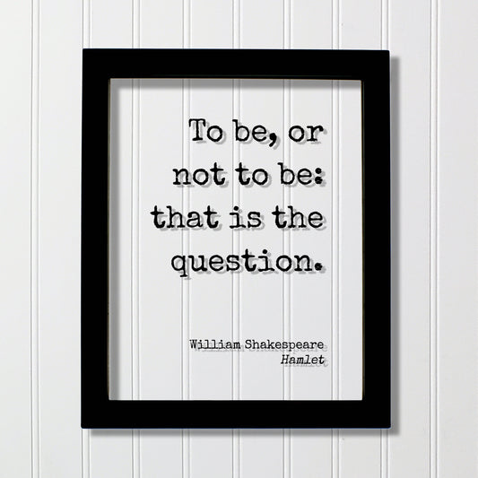 William Shakespeare - Floating Quote - Hamlet - To be, or not to be: that is the question - Art Print - Modern Minimalist