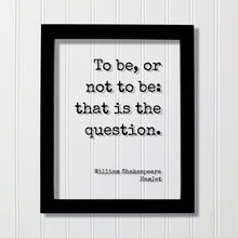 William Shakespeare - Floating Quote - Hamlet - To be, or not to be: that is the question - Art Print - Modern Minimalist