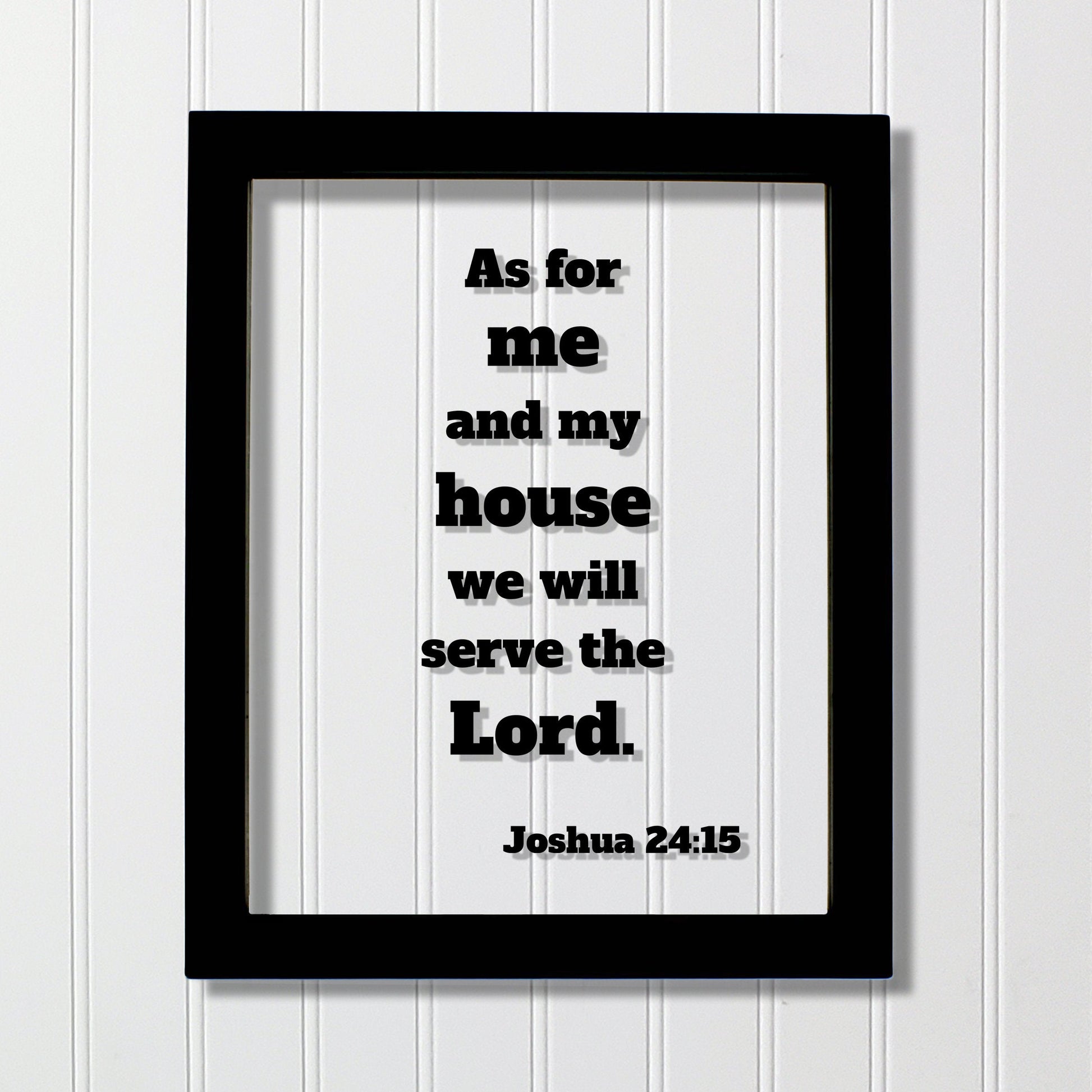 planted in the house of the lord bible verse Joshua 24:15 - As for me and my house we will serve the Lord
