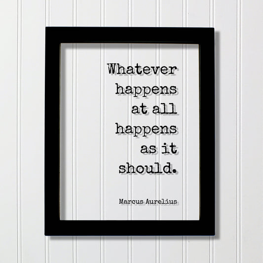 Marcus Aurelius - Floating Quote - Whatever happens at all happens as it should - Philosophy Stoicism Wisdom Mindset Lifestyle